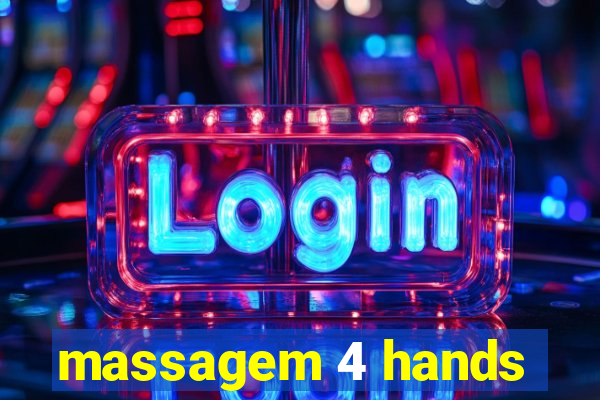 massagem 4 hands