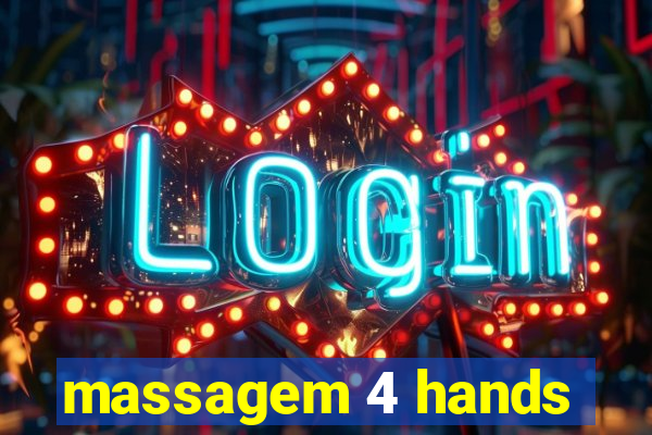 massagem 4 hands