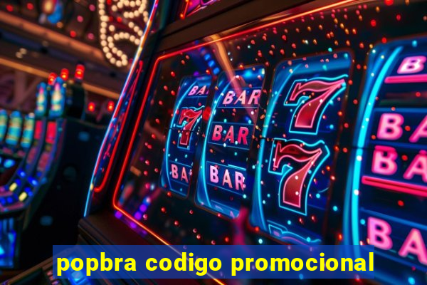 popbra codigo promocional