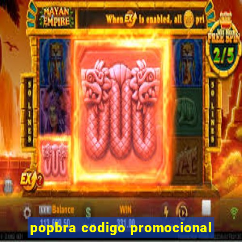 popbra codigo promocional