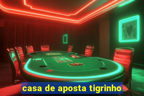 casa de aposta tigrinho