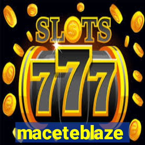 maceteblaze