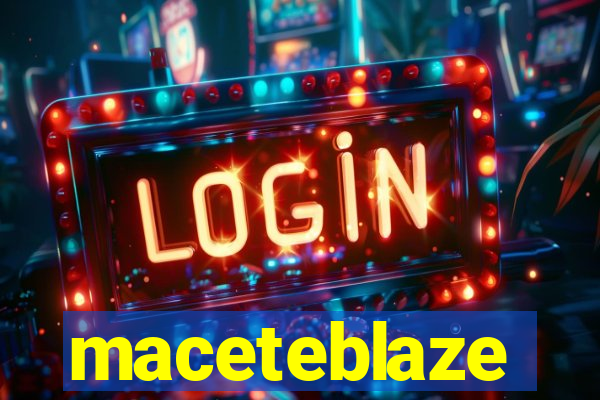 maceteblaze