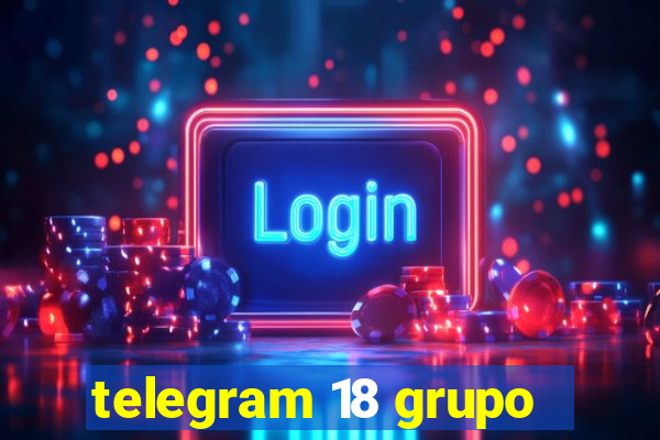 telegram 18 grupo