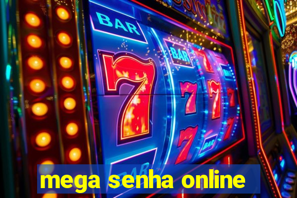 mega senha online