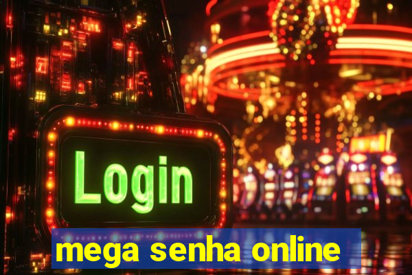 mega senha online