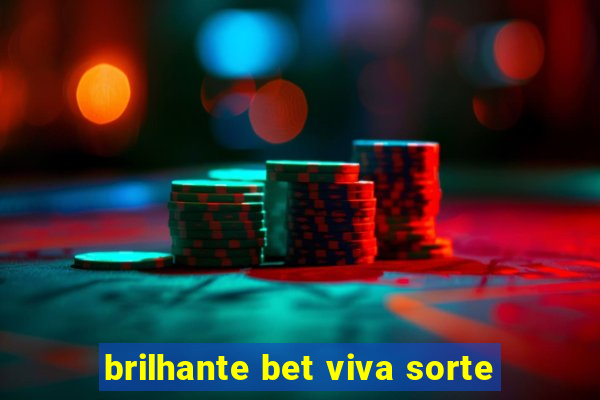 brilhante bet viva sorte