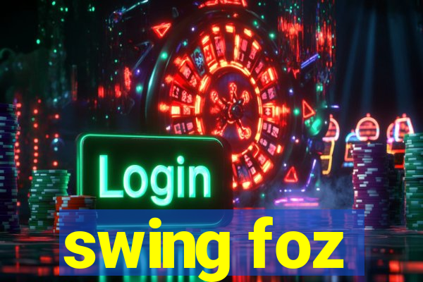 swing foz