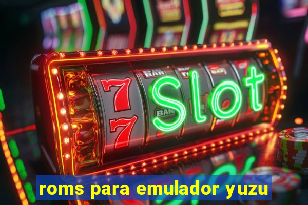 roms para emulador yuzu