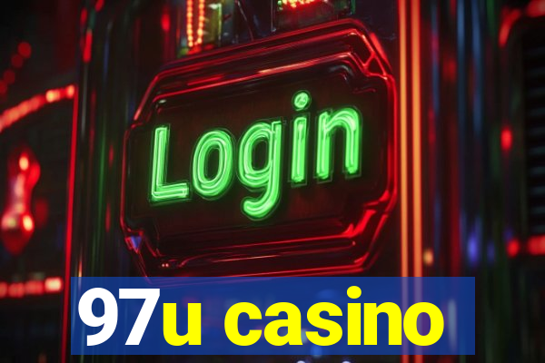 97u casino