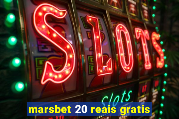 marsbet 20 reais gratis