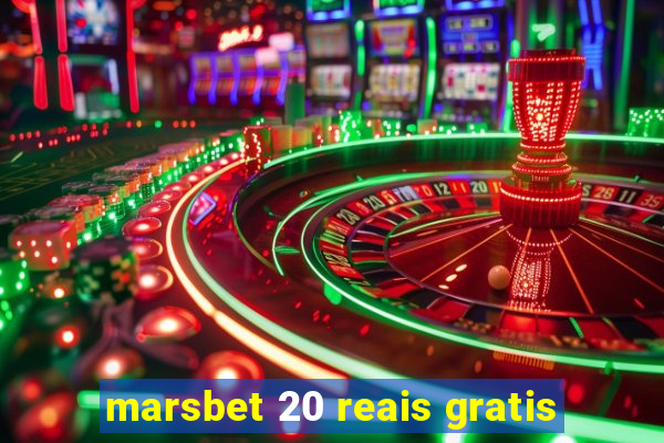 marsbet 20 reais gratis