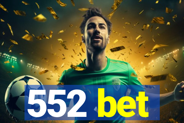 552 bet