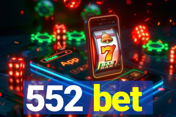 552 bet