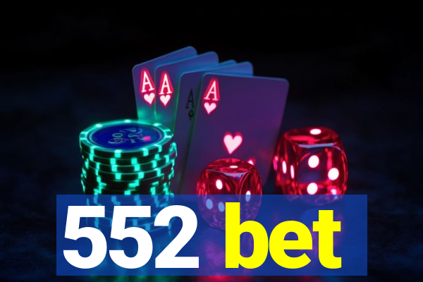 552 bet