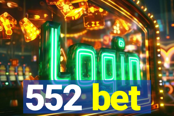 552 bet