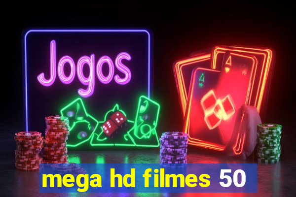 mega hd filmes 50