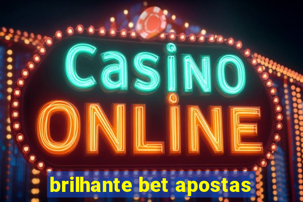 brilhante bet apostas