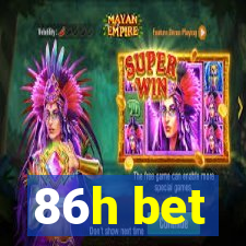 86h bet