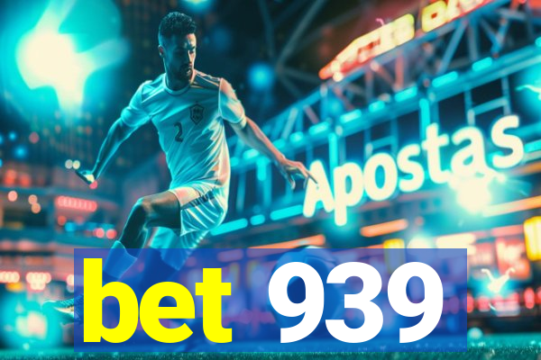 bet 939