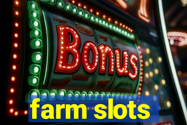 farm slots