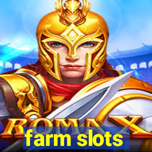 farm slots