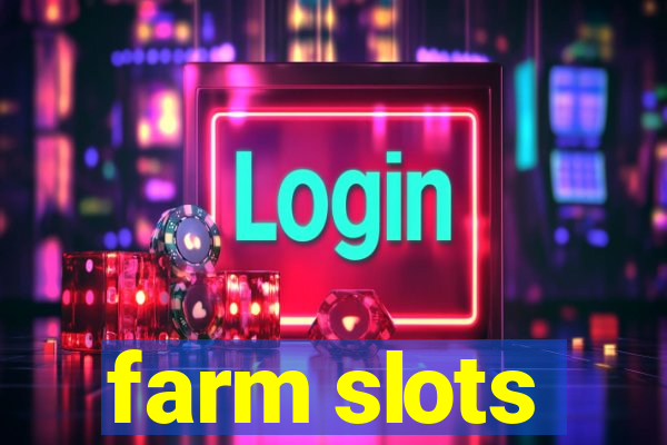 farm slots