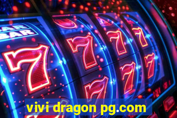 vivi dragon pg.com