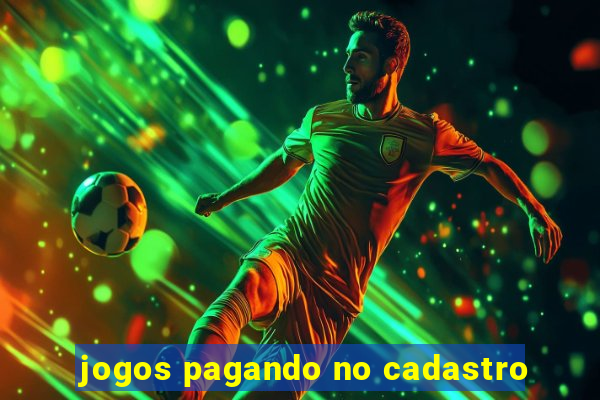 jogos pagando no cadastro