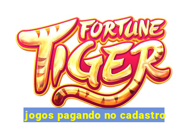 jogos pagando no cadastro