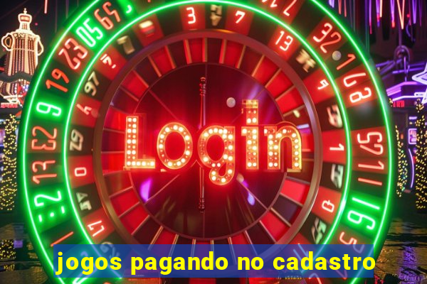 jogos pagando no cadastro