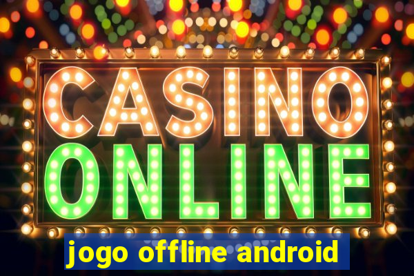 jogo offline android