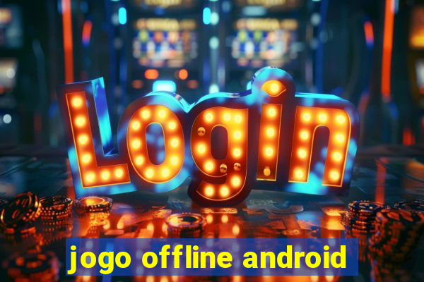 jogo offline android