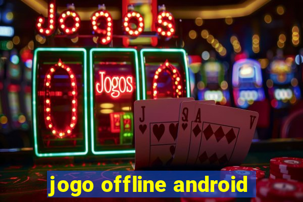 jogo offline android