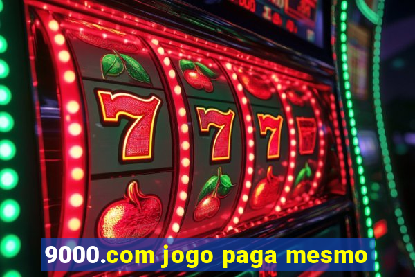 9000.com jogo paga mesmo