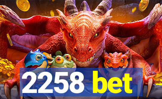 2258 bet