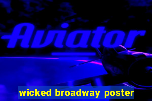 wicked broadway poster