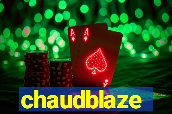 chaudblaze