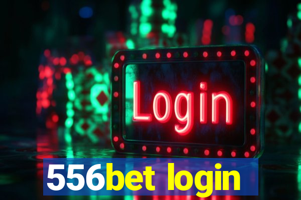 556bet login