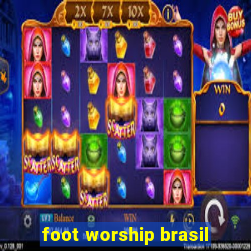 foot worship brasil