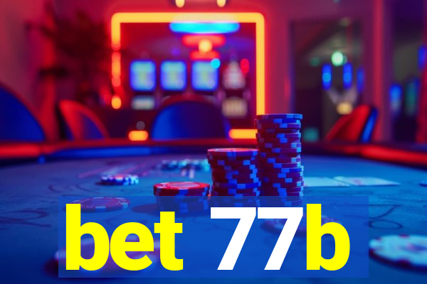 bet 77b