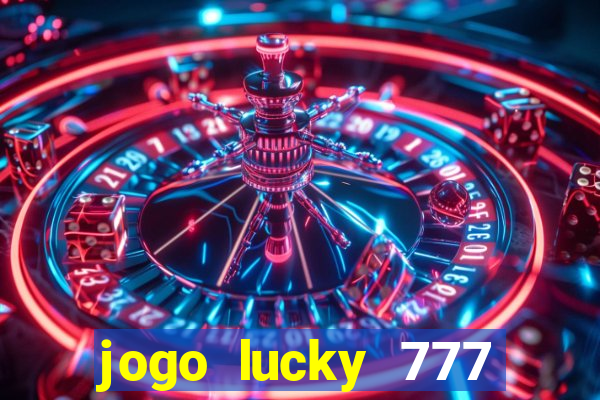 jogo lucky 777 paga mesmo