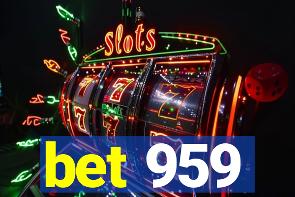 bet 959