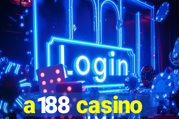 a188 casino