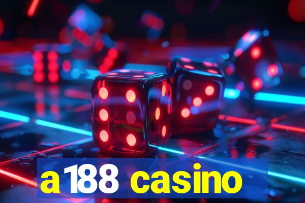 a188 casino