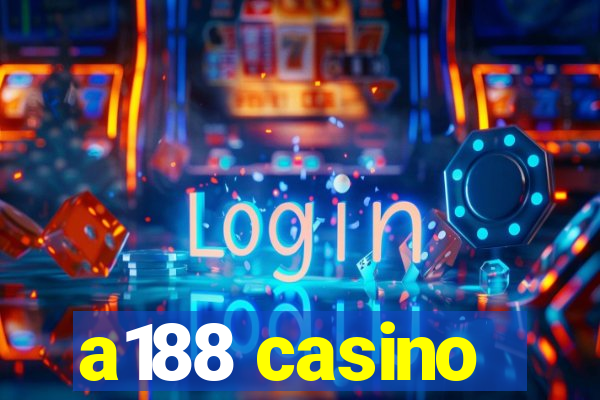 a188 casino