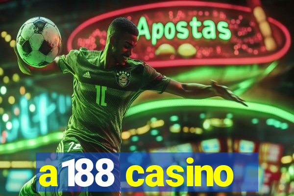 a188 casino