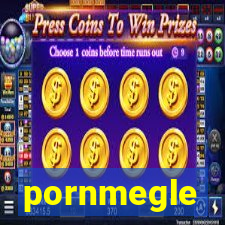 pornmegle