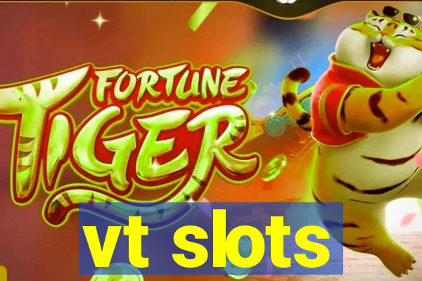 vt slots