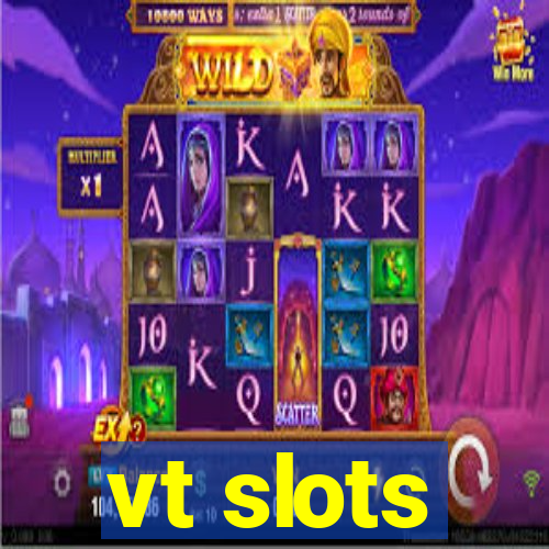 vt slots